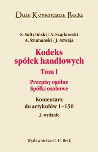Kodeks spółek handlowych Tom 1 - Sołtysiński Stanisław, Szajkowski Andrzej, Szumański Andrzej - książka
