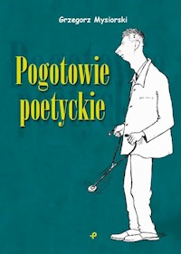 Pogotowie poetyckie - Mysiorski Grzegorz - książka
