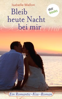 Bleib heute Nacht bei mir - Isabelle Wallon - ebook