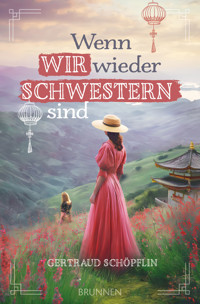 Wenn wir wieder Schwestern sind - Gertraud Schöpflin - ebook