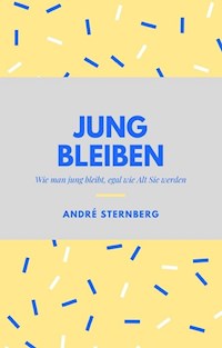 Jung bleiben - Andre Sternberg - ebook