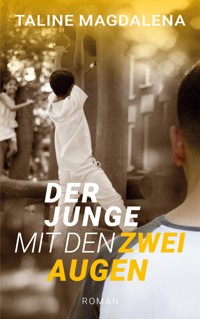 Der Junge mit den zwei Augen - Taline Magdalena - ebook