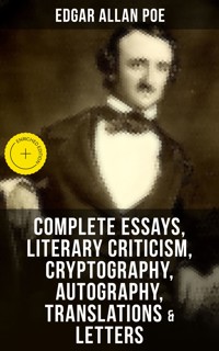 Complete Essays, Literary Criticism, Cryptography, Autography, Translations & Letters - Edgar Allan Poe - ebook