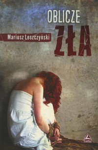Oblicze zła - Mariusz Leszczyński - ebook + audiobook + książka
