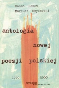 Antologia nowej poezji polskiej 1990–1999 - Robert Adamczak; Marek Krystian Emanuel Baczewski i inni - ebook