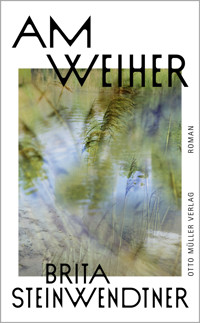 Am Weiher - Brita Steinwendtner - ebook