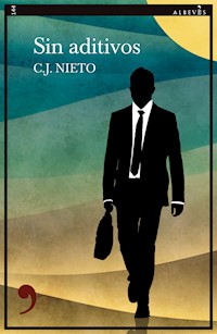 Sin aditivos - C. J. Nieto - ebook