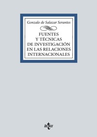 Fuentes y técnicas de la investigación en las Relaciones Internacionales - Gonzalo de Salazar Serantes - ebook