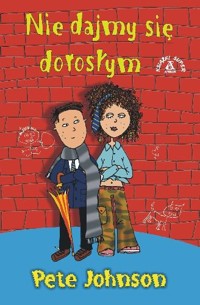Nie dajmy się dorosłym - Pete Johnson - ebook