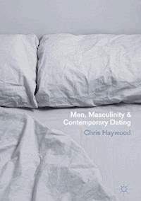 Men, Masculinity and Contemporary Dating - Chris Haywood - ebook