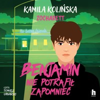 Benjamin nie potrafił zapomnieć - Kamila Kolińska, zocharett - ebook + audiobook