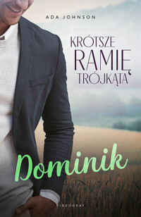 Krótsze ramię trójkąta. Tom 2: Dominik - Johnson Ada - ebook