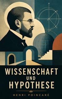 Wissenschaft und Hypothese - Henri Poincaré - ebook