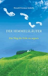 Der Himmelsläufer - Donald Freeman Jaskolla - ebook