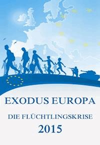 Exodus Europa - Die Flüchtlingskrise 2015 - Jürgen Beck - ebook
