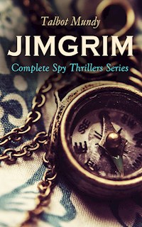 JIMGRIM - Complete Spy Thrillers Series - Talbot Mundy - ebook