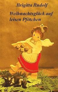 Weihnachtsglück auf leisen Pfötchen - Brigitta Rudolf - ebook