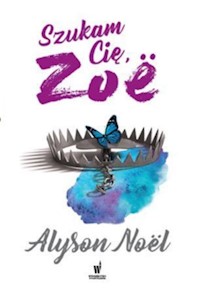 Szukam cię, Zoe - Alyson Noël - książka