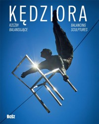 Kędziora. Rzeźby balansujące - Bóbr Maciej - książka