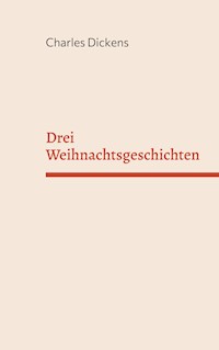 Drei Weihnachtsgeschichten - Dickens Charles - ebook