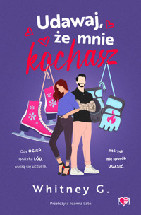 Udawaj, że mnie kochasz - G Whitney - ebook + audiobook + książka