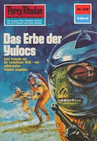 Perry Rhodan 630: Das Erbe der Yulocs - Clark Darlton - ebook