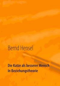 Die Katze als besserer Mensch in Beziehungstheorie - Bernd Hensel - ebook