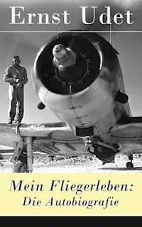 Mein Fliegerleben: Die Autobiografie - Ernst Udet - ebook
