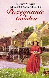 Pożegnanie z Avonlea - Lucy Maud Montgomery - książka