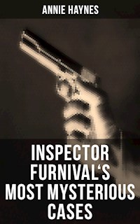 Inspector Furnival's Most Mysterious Cases - Annie Haynes - ebook