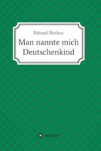 Man nannte mich Deutschenkind - Edvard Nerhus - ebook