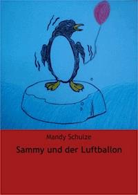 Sammy und der Luftballon - Mandy Schulze - ebook