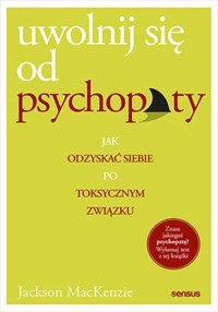 Uwolnij się od psychopaty - MacKenzie Jackson - książka
