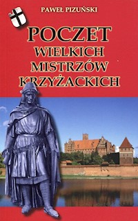 Poczet wielkich mistrzów krzyżackich - Pizuński Paweł - książka
