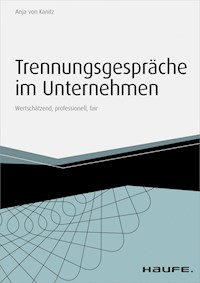 Trennungsgespräche im Unternehmen - inkl. Arbeitshilfen online - Anja von Kanitz - ebook