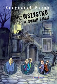 Wszystko w swoim czasie Porachunki z przygodą - Krzysztof Petek - książka