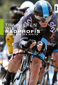 Trainieren wie die Radprofis - James Witts - ebook