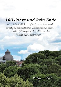 100 Jahre und kein Ende - Raimund Eich - ebook