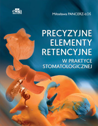 Precyzyjne elementy retencyjne w praktyce stomatologicznej - Pancerz-Łoś M. - książka