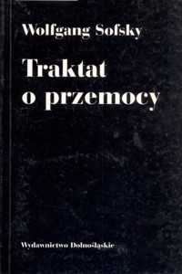 Traktat o przemocy - Wolfgang Sofsky - ebook