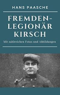 Fremdenlegionär Kirsch - Hans Paasche - ebook