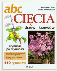 ABC Cięcia drzew i krzewów - Prat Jean-Yves, Retournard Denis - książka