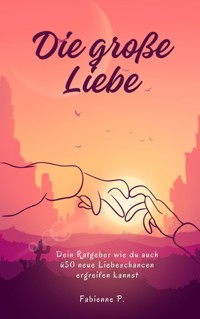 Die große Liebe - Fabienne P. - ebook