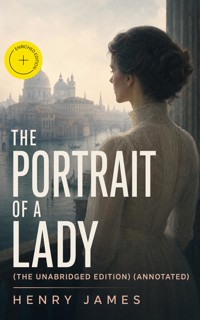 The Portrait of a Lady (The Unabridged Edition) (Annotated) - Henry James - ebook