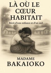 La où le coeur habitait - Marie Mouaha Bakai - ebook