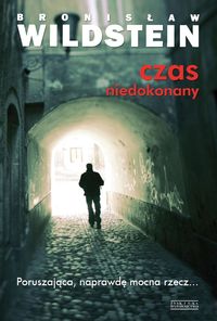 Czas niedokonany - Bronisław Wildstein - książka