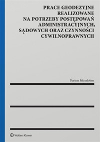 Prace geodezyjne realizowane na potrzeby... - Dariusz Felcenloben - książka