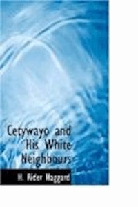 Cetywayo and his White Neighbours - Henry Rider Haggard - darmowy ebook