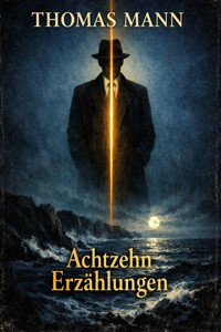Achtzehn Erzählungen - Thomas Mann - ebook