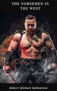 The Norsemen in the West - Robert Michael Ballantyne - ebook